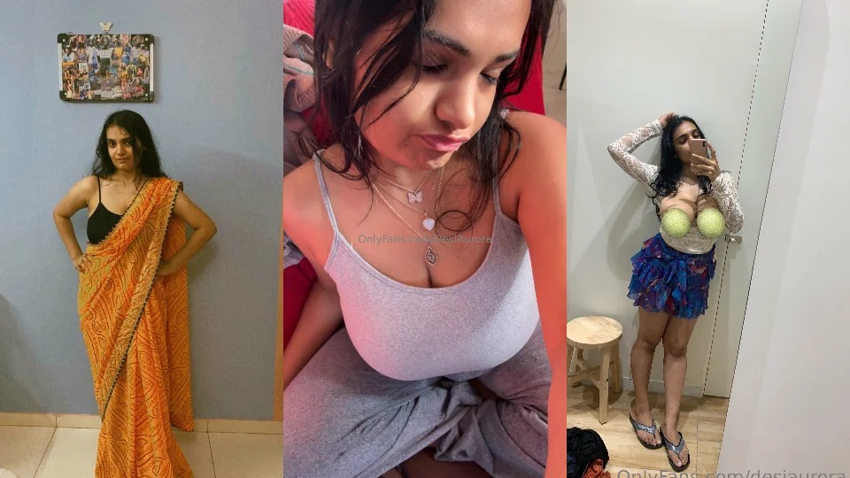 Indian Spoiled Princess Desi Aurora Onlyfans Teasing Big Boobs & Fucking Collection